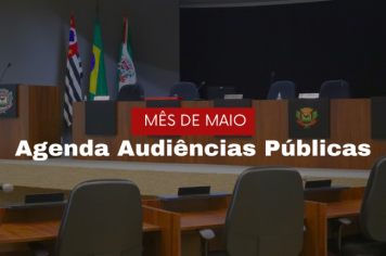 Agenda de Audiências Públicas no mês de maio de 2023.