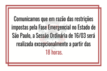 04ª Sessão Ordinária será realizada hoje excepcionalmente à partir das 18 horas. 